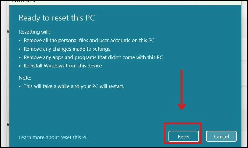 Nhấn v&agrave;o Reset để bắt đầu kh&ocirc;i phục Windows 11 về trạng th&aacute;i ban đầu 