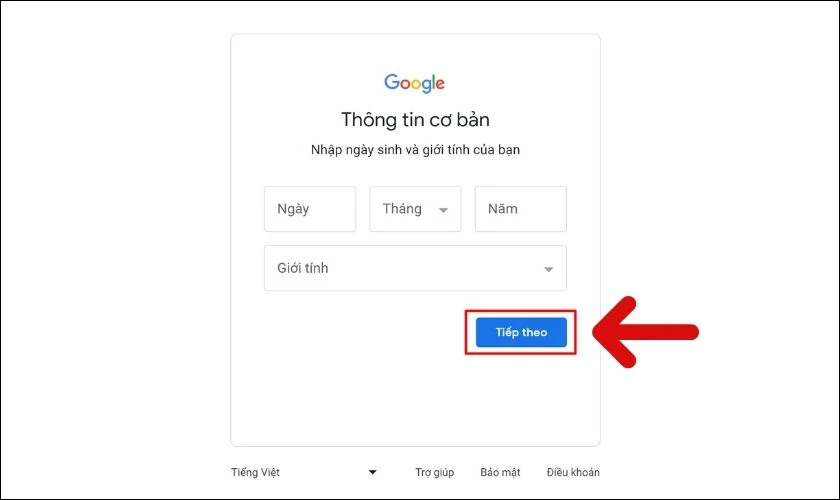 Nhập ng&agrave;y th&aacute;ng năm sinh, giới t&iacute;nh v&agrave; nhấn chọn Tiếp theo