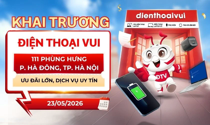 Khai trương Điện Thoại Vui 111 Phùng Hưng Hà Nội – Ưu đãi cực sốc
