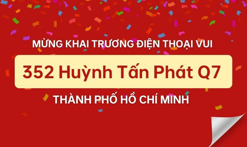 Tưng bừng khai trương Điện Thoại Vui 352 Huỳnh Tấn Ph&aacute;t Q7