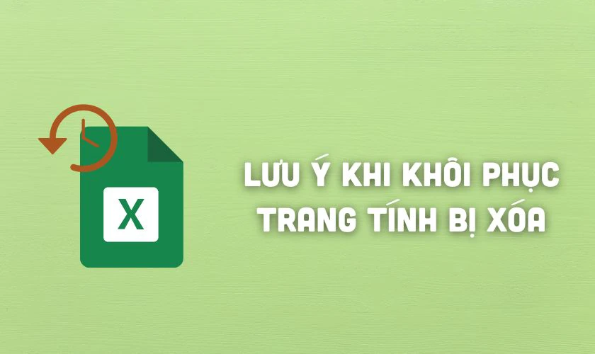 Lưu ý khi khôi phục trang tính bị xóa