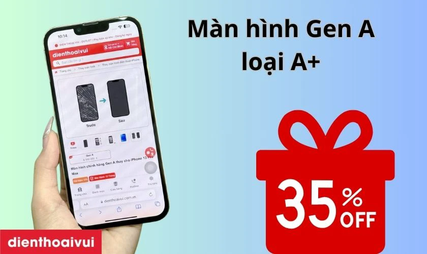 Thay màn hình GENA loại A+ cho iPhone ưu đãi lên đến 35% cùng Điện Thoại Vui