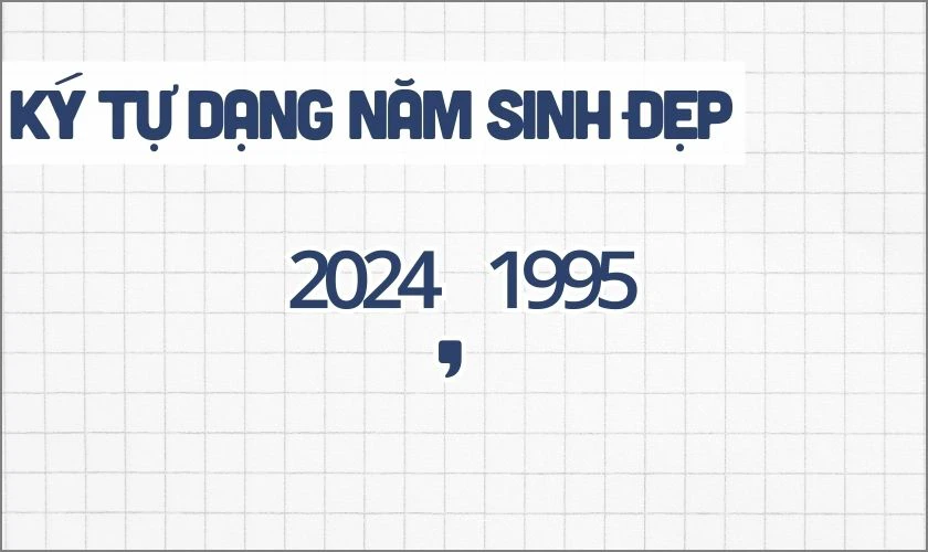 Ký tự đặc biệt dạng năm sinh đẹp