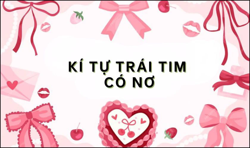 K&iacute; tự tr&aacute;i tim c&oacute; nơ