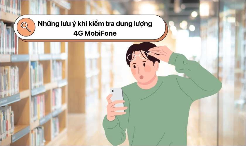 Những lưu &yacute; cần quan t&acirc;m khi kiểm tra dung lượng 4G MobiFone