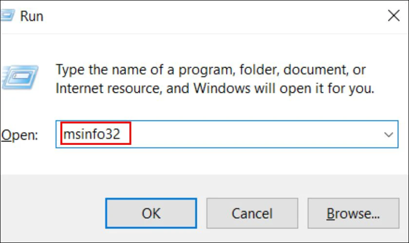 Nhấn Windows + R, nhập msinfo32 rồi nhấn Ente