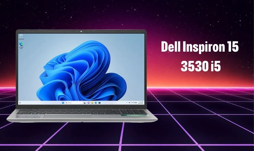 Dell Inspiron 15 3530 i5 là mẫu laptop nổi bật nhờ hiệu năng ổn định
