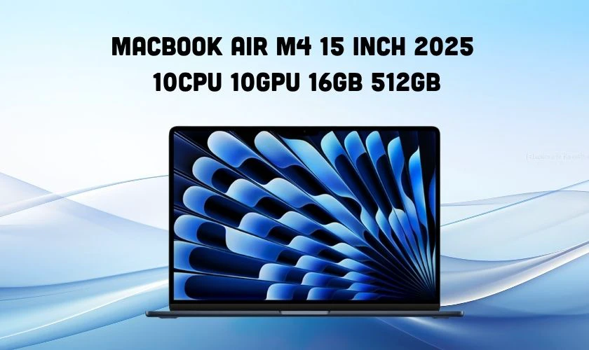 MacBook Air M4 15 inch 2025 10CPU 10GPU 16GB 512GB