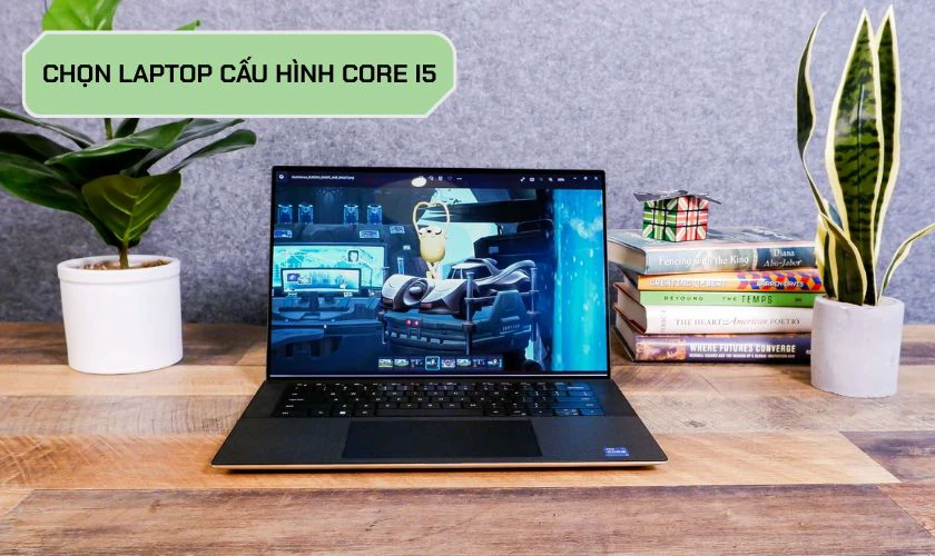 Cấu hình core i5 là lý tưởng nhất