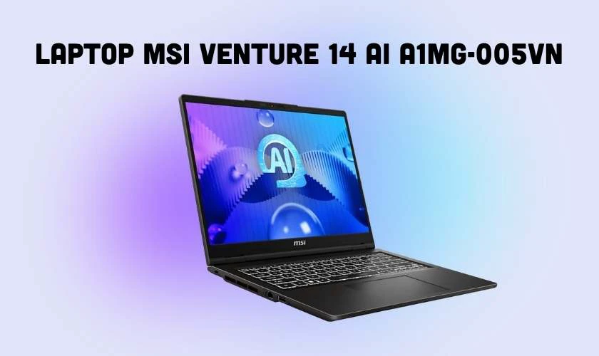 Laptop MSI Venture 14 AI A1MG-005VN