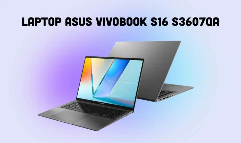 Laptop ASUS Vivobook S16 S3607QA