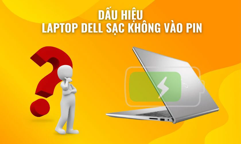 Dấu hiệu nhận biết laptop Dell sạc kh&ocirc;ng v&agrave;o pin