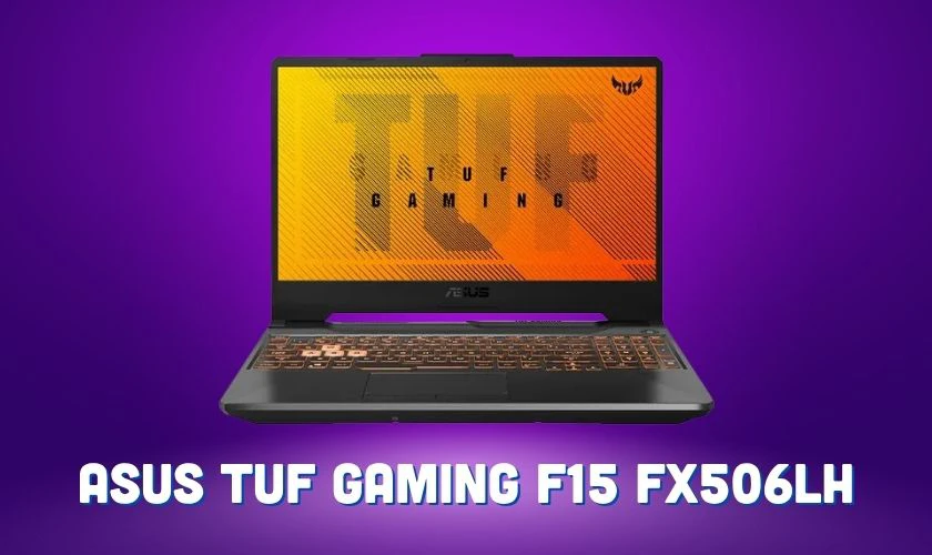 ASUS TUF Gaming F15 FX506LH - Laptop Gaming cũ giá rẻ dưới 10 triệu