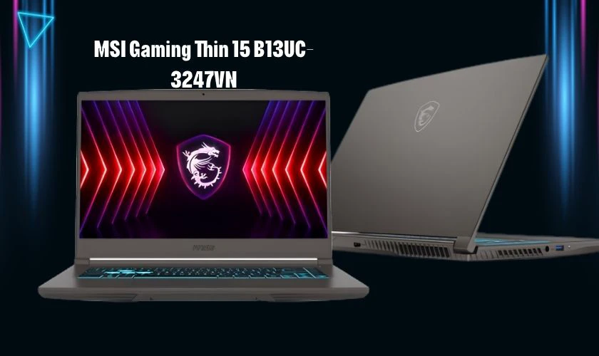 MSI Gaming Thin 15 B13UC-3247VN là dòng laptop gaming được yêu thích