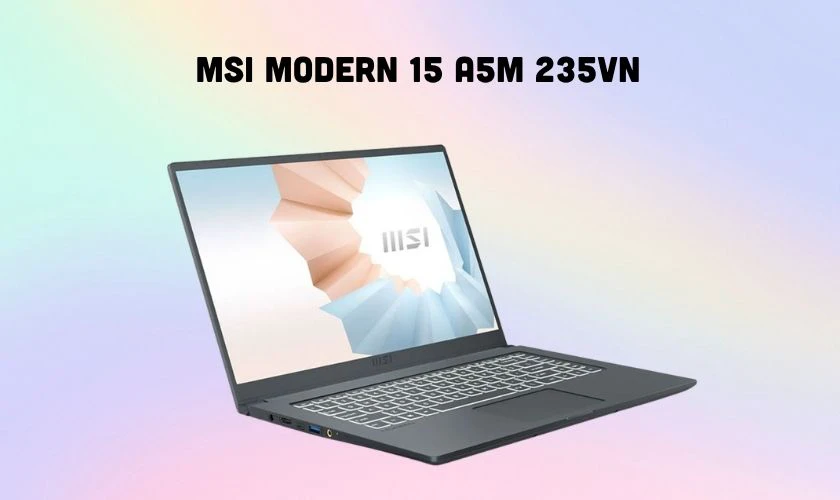 MSI Modern 15 A5M 235VN cũ