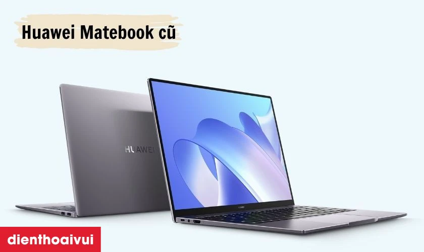 Huawei Matebook cũ gi&aacute; rẻ