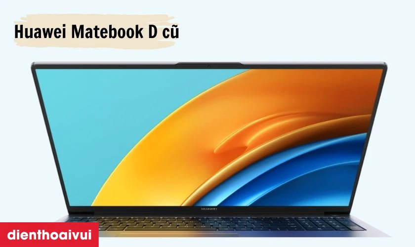 Huawei Matebook D cũ gi&aacute; rẻ