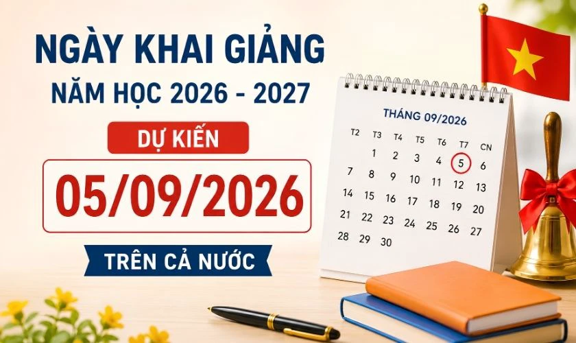 Ngày khai giảng chính thức năm học 2026 - 2027