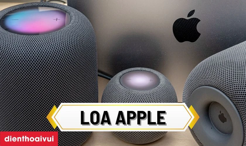 Tổng quan loa Apple