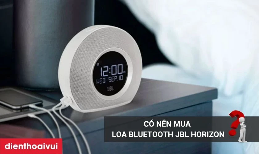 C&oacute; n&ecirc;n mua loa Bluetooth JBL Horizon kh&ocirc;ng?
