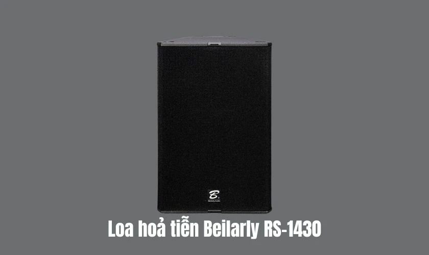 Beilarly RS-1430 - TOP loa c&ocirc;ng suất lớn n&ecirc;n mua