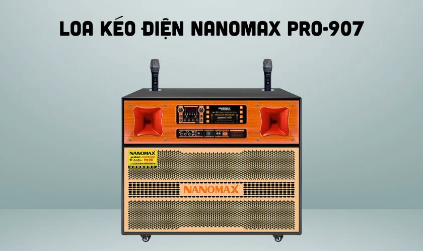 Loa k&eacute;o điện Nanomax Pro-907 mang đến chất lượng &acirc;m thanh vượt trội