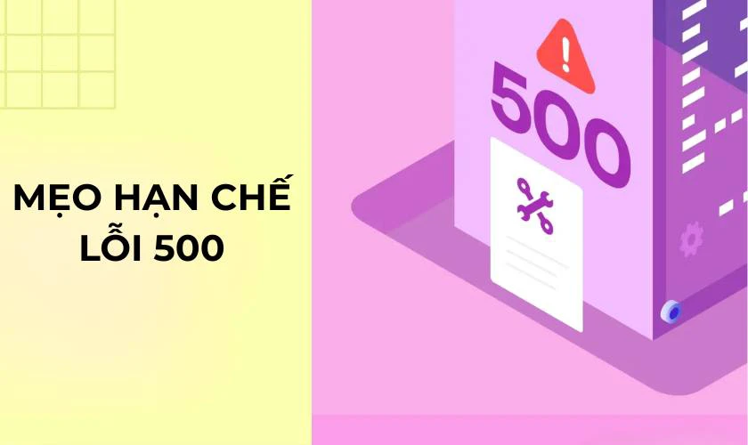 Mẹo hạn chế t&igrave;nh trạng m&atilde; lỗi 500