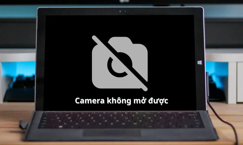 Lỗi camera laptop kh&ocirc;ng mở được, kh&ocirc;ng l&ecirc;n h&igrave;nh tr&ecirc;n Windows 7/10/11