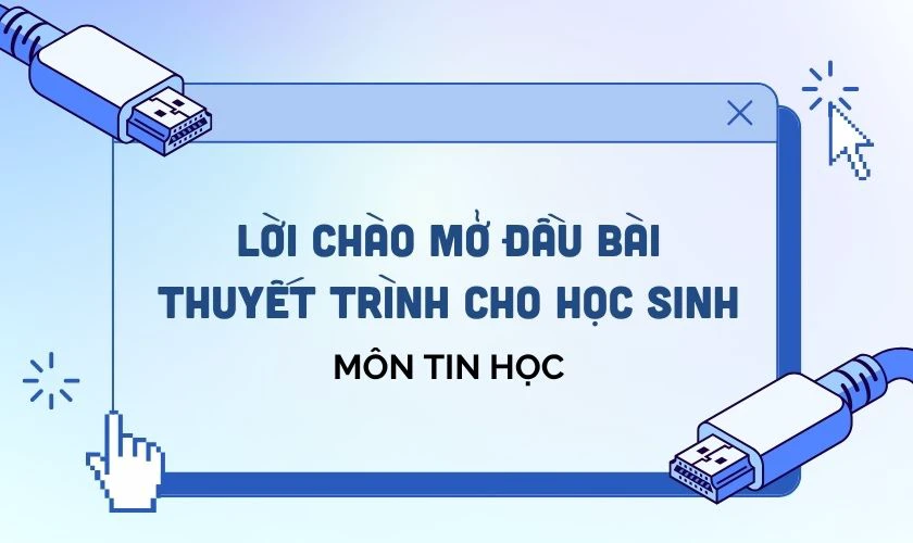 Lời chào mở đầu bài thuyết trình cho học sinh môn Tin học