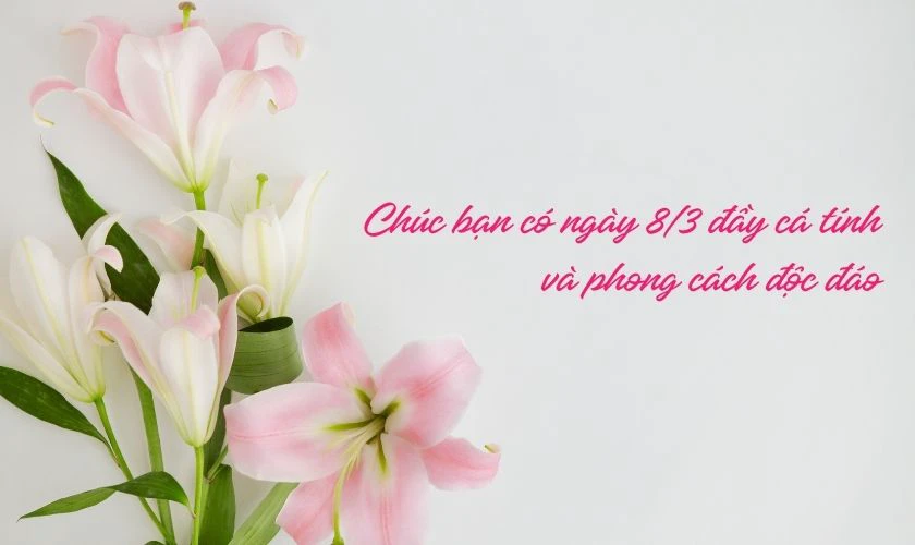 Hình ảnh câu chúc mừng 8/3 đẹp với hoa ly