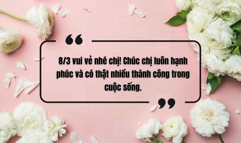 Lời chúc 8/3 cho chị gái 2025 ý nghĩa, tình cảm
