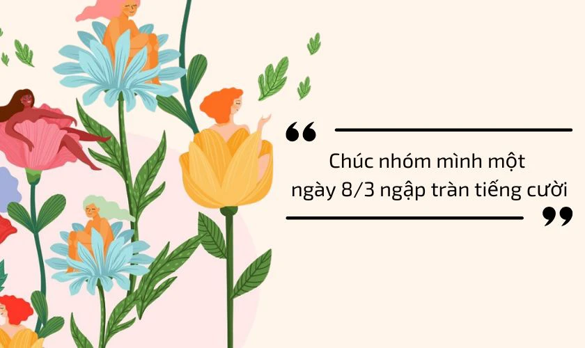 Lời chúc 8/3 cho nhóm ngắn gọn, ý nghĩa