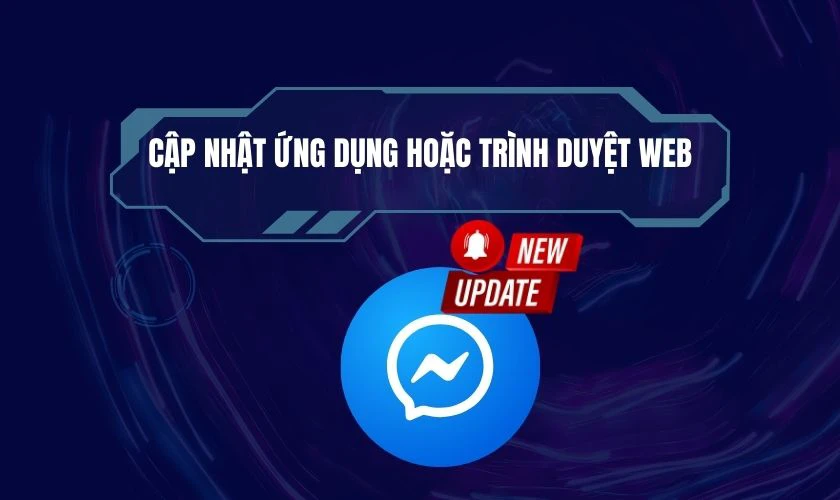 Cập nhật ứng dụng hoặc tr&igrave;nh duyệt web