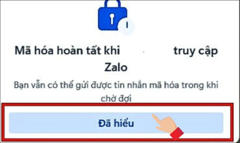 Chọn mục đ&atilde; hiểu để ho&agrave;n tất bật m&atilde; h&oacute;a đầu cuối tin nhắn tr&ecirc;n Zalo