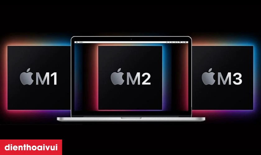 Chip M-Series tr&ecirc;n những chiếc MacBook