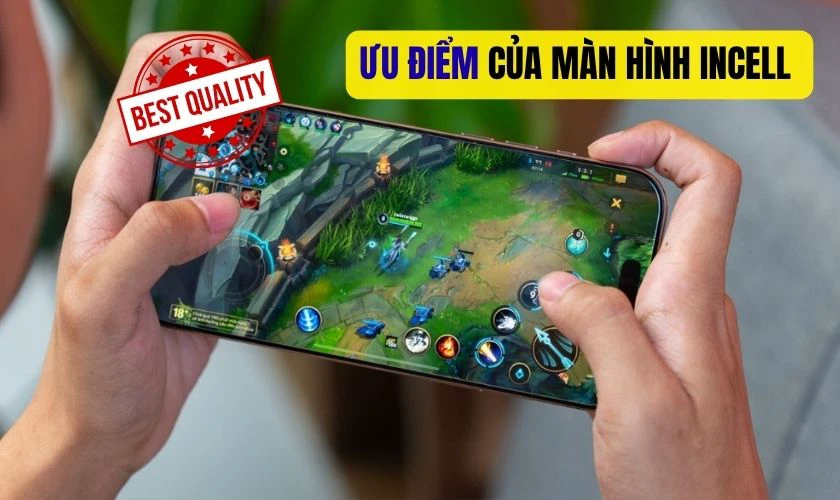 Ưu và nhược điểm của màn hình Incell là gì