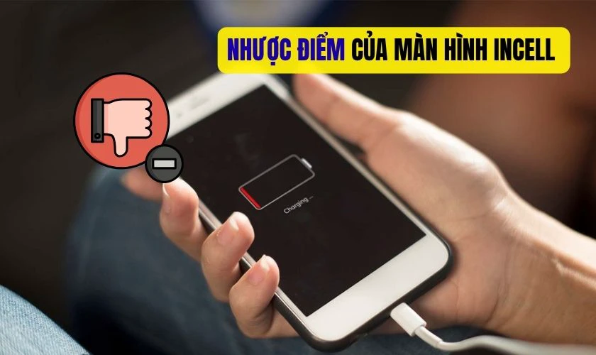 Nhược điểm của màn hình Incell