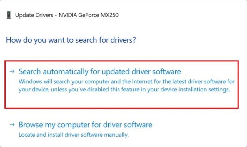 Cuối c&ugrave;ng, bạn chỉ cần nhấn v&agrave;o Search Automatically for updated driver software