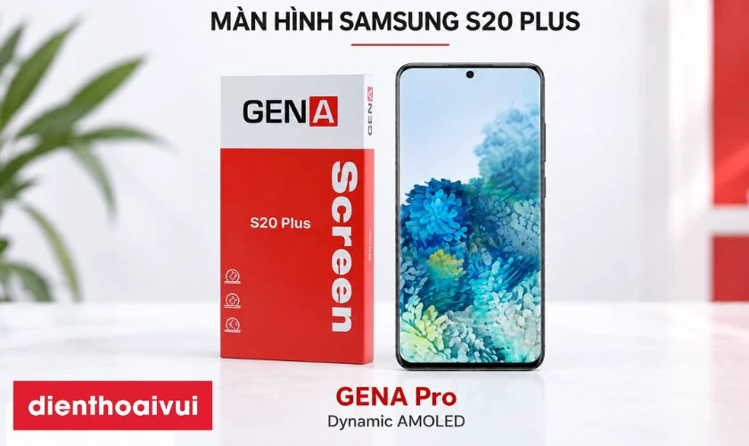 Màn hình GENA Pro thay cho Samsung S20 Plus tại Điện Thoại Vui