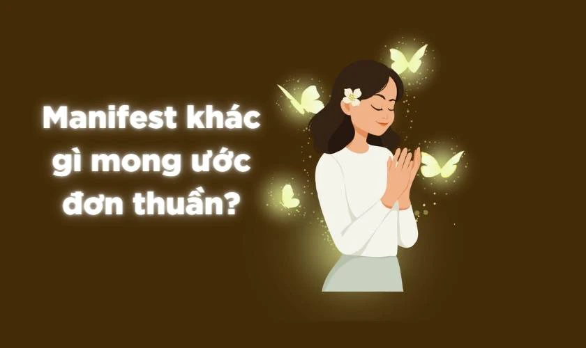 Manifest khác gì mong ước đơn thuần?