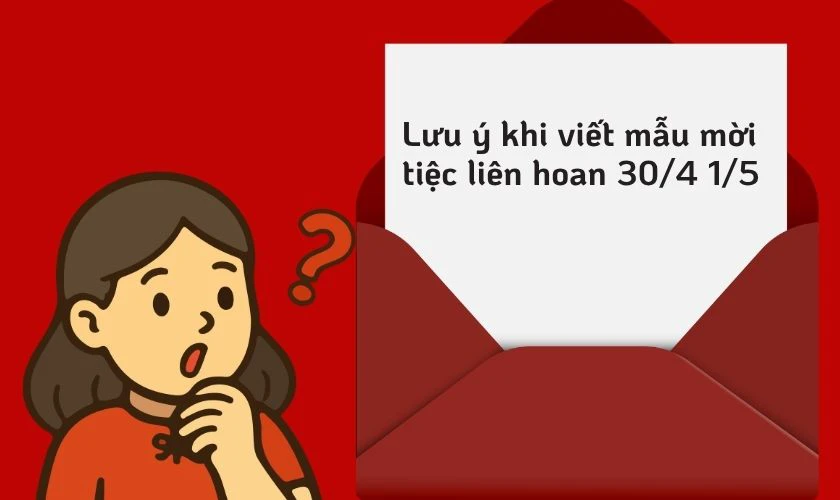 Lưu ý khi viết mẫu mời tiệc liên hoan 30/4 1/5