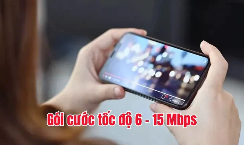 G&oacute;i cước tốc độ 6 &ndash; 15 Mbps