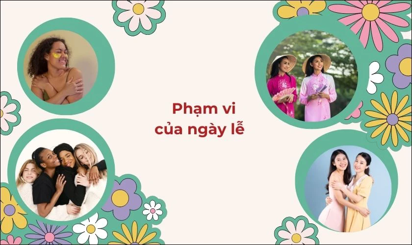 Phạm vi của ng&agrave;y lễ&nbsp;8/3