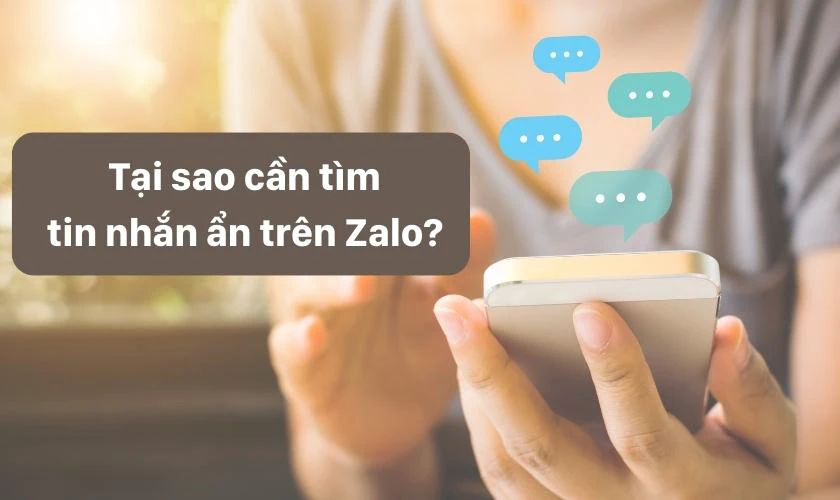 Lợi &iacute;ch khi biết c&aacute;ch t&igrave;m tin nhắn ẩn tr&ecirc;n Zalo