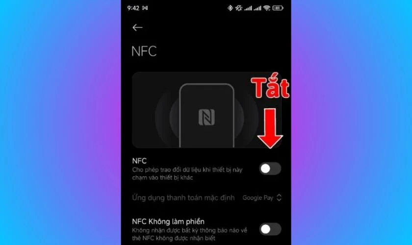 Bạn tiến hành gạt nút NFC sang để tắt tính năng NFC