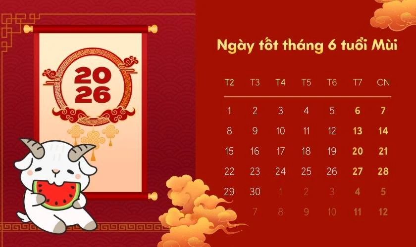 Xem ngày tốt tháng 6 năm 2026 tuổi Mùi
