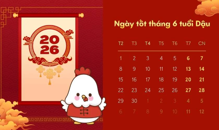Xem ngày tốt tháng 6 năm 2026 tuổi Dậu