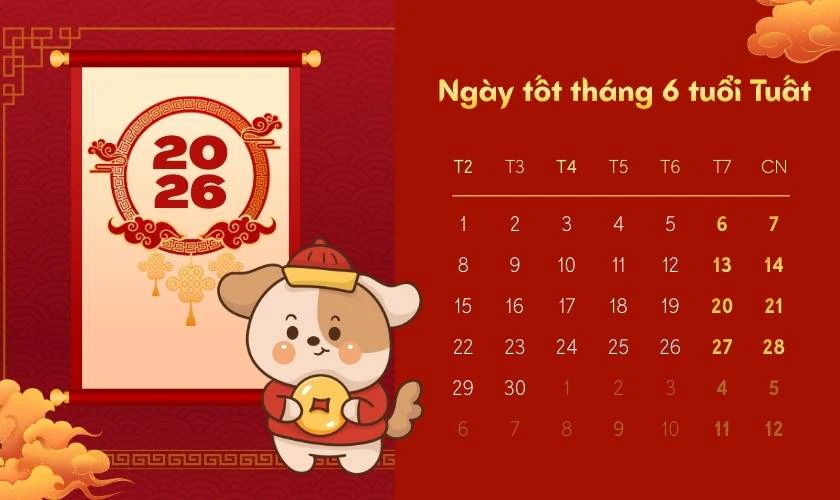 Xem ngày tốt tháng 6 năm 2026 tuổi Tuất