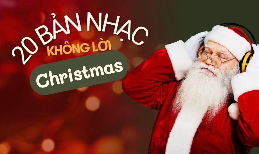 20 bản nhạc đặt nhạc chuông Giáng Sinh không lời