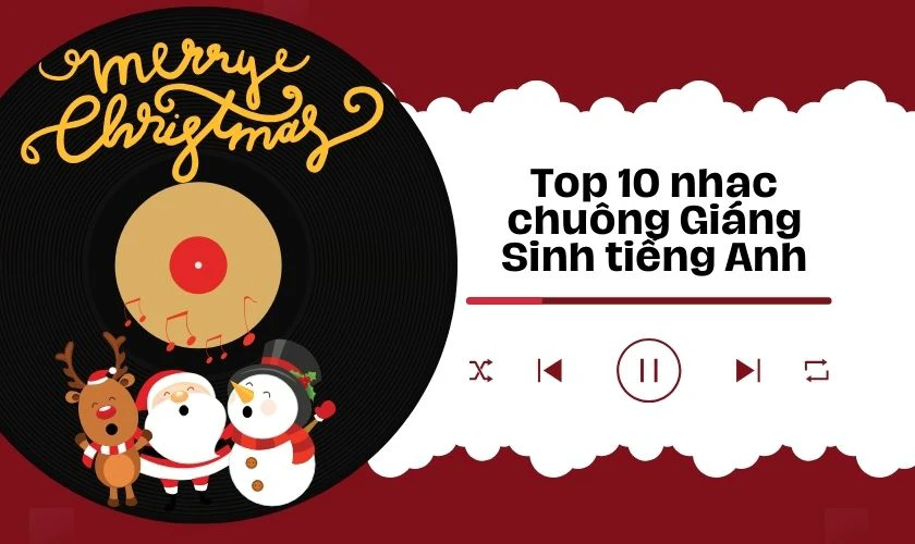 Top 10 nhạc chuông Giáng Sinh tiếng Anh nhiều người nghe